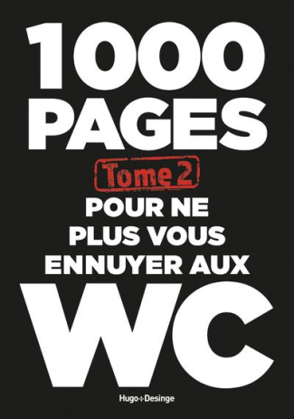 1000 pages pour ne plus vous ennuyer aux WC. Tome 2