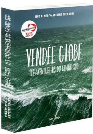 Vendée Globe. Les Aventuriers du Grand Sud