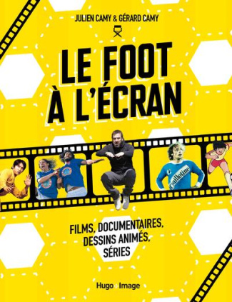 Le foot à l'écran. Films, documentaires, dessins animés, séries