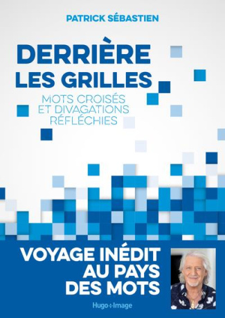 Derrière les grilles. Mots croisés et divagations réfléchies