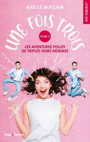 Une fois trois - Les aventures folles de triplés hors normes Tome 2