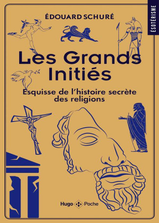 Les Grands initiés. Esquisse de l'histoire secrète des religions
