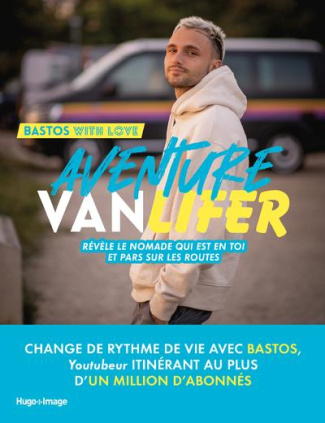 Aventure Vanlifer. Révèle le nomade qui est en toi et pars sur les routes