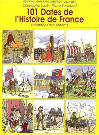 101 DATES DE L'HISTOIRE DE FRANCE