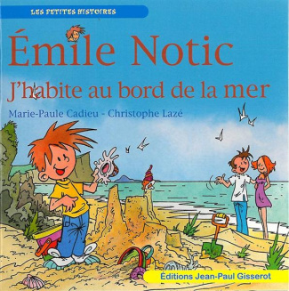 Emile Notic : J'habite au bord de la mer
