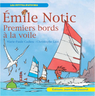 Emile Notic : Premiers bords à la voile