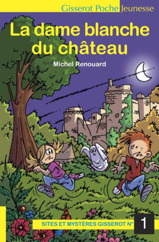 Sites et mystères Gisserot Tome 1 : La dame blanche du château