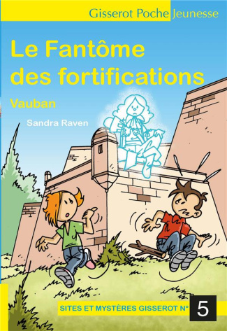 Sites et mystères Gisserot Tome 5 : Le Fantôme des fortifications Vauban