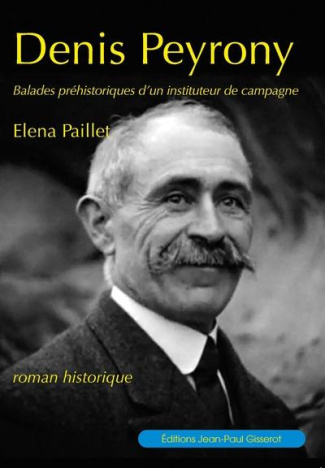 Denis Peyrony. Balades préhistoriques d'un instituteur de campagne