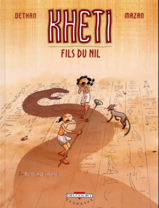 Kheti, fils du Nil Tome 1 : Au-delà des portes