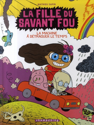 La fille du savant fou Tome 2 : La machine à détraquer le temps