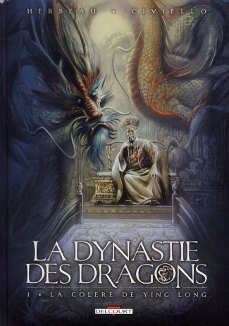 La Dynastie des dragons Tome 1 : La colère de Ying Long