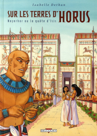 Sur les terres d'Horus Tome 7 : Neferhor ou la quête d'Isis