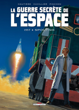 La guerre secrète de l'espace Tome 1 : 1957 Spoutnik