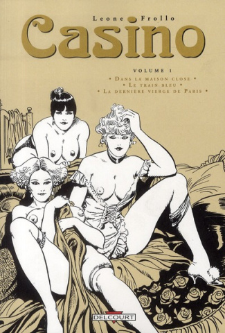 Casino Tome 1 : Dans la maison close; Le train bleu; La dernière vierge de Paris