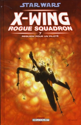 Star Wars X-Wing Rogue Squadron Tome 7 : Requiem pour un pilote