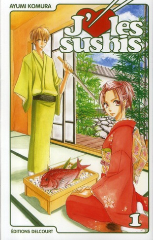 J'aime les sushis Tome 1