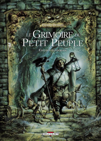 Le Grimoire du Petit Peuple Intégrale