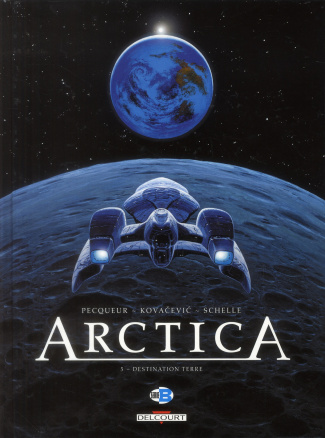 Arctica Tome 5 : Destination terre