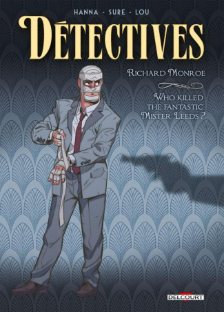 Détectives Tome 2 : Richard Monroe. Who killed the fantastic Mister Leeds ?