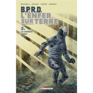 B.P.R.D. L'Enfer sur Terre Tome 2 : La longue mort