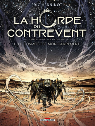 La Horde du contrevent Tome 1 : Le cosmos est mon campement