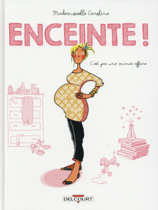 Enceinte ! C'est pas une mince affaire