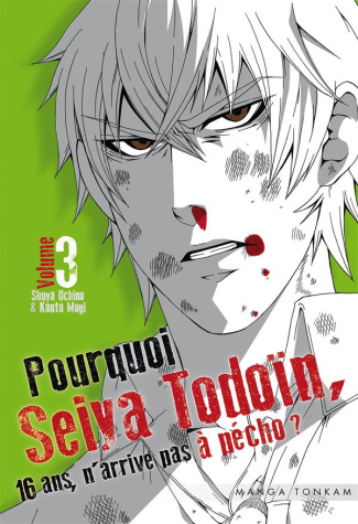 Pourquoi Seiya Todoïn, 16 ans, n'arrive pas à pécho ? Tome 3