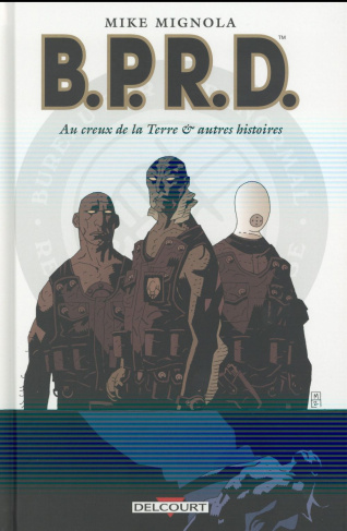 BPRD Tome 1 : Au creux de la Terre & autres histoires