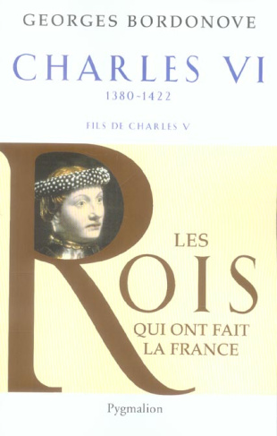 Charles VI. Le roi fol et bien-aimé