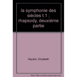 La symphonie des siècles Tome 1 : Rhapsody. Deuxième partie