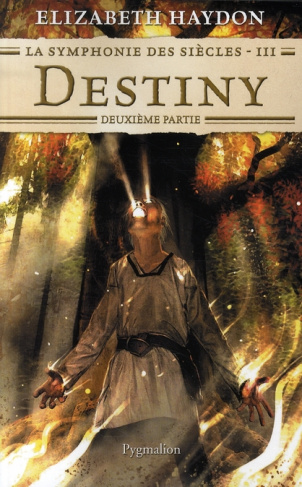 La symphonie des siècles Tome 3 : Destiny. Deuxième partie