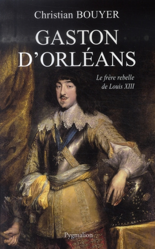 Gaston d'Orléans. Frère de Louis XIII