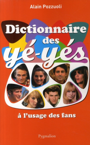 Dictionnaire des yé-yés à l'usage des fans