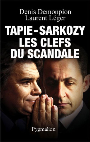 Tapie-Sarkozy. Les clefs du scandale