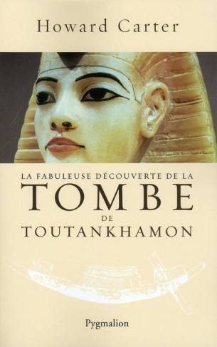 La fabuleuse découverte de la tombe de Toutankhamon