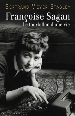 Françoise Sagan. Le tourbillon d'une vie