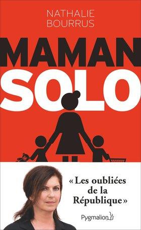 Maman solo. Les oubliées de la République