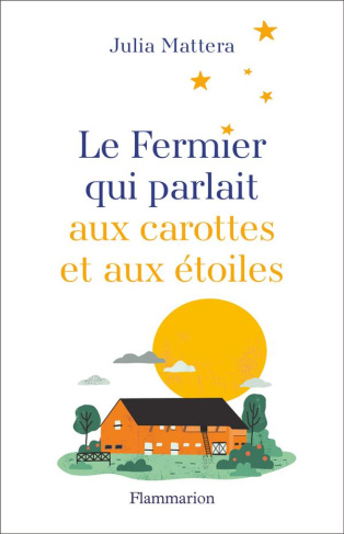 Le fermier qui parlait aux carottes et aux étoiles