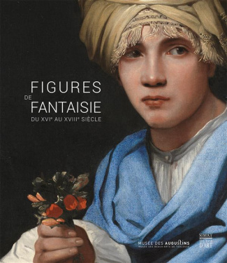 Figures de fantaisie du XVIe au XVIIIe siècle