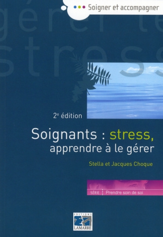SOIGNANTS STRESS APRRENDRE A LE GERER 2EME EDITION