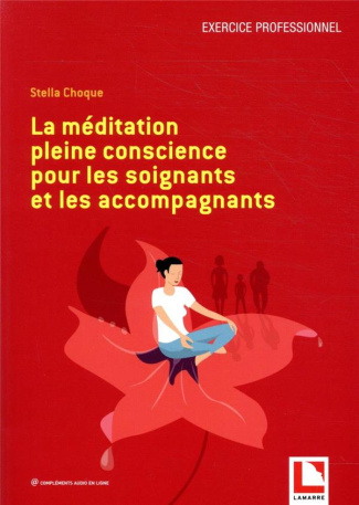 La méditation pleine conscience pour les soignants et les accompagnants