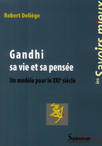 Gandhi, sa vie et sa pensée. Un modèle pour le XXIe siècle