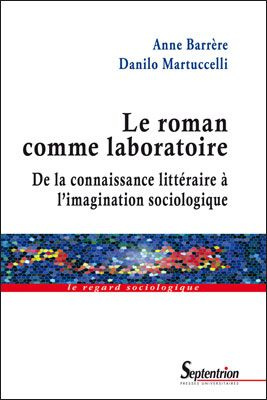 Le roman comme laboratoire. De la connaissance littéraire à l'imagination sociologique