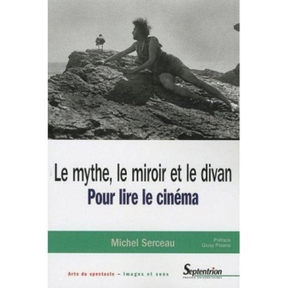 Le mythe, le miroir et le divan. Pour lire le cinéma