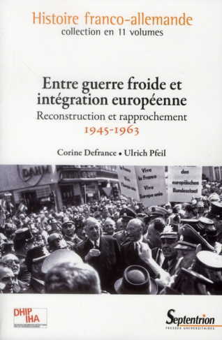 Entre guerre froide et intégration européenne. Reconstruction et intégration (1945-1963)
