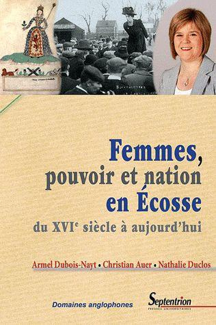Femmes, pouvoir et nation en Ecosse. Du XVIe siècle à aujourd'hui