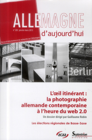 Allemagne d'aujourd'hui N° 203, Janvier-mars 2013 : L'oeil itinérant : la photographie allemande con