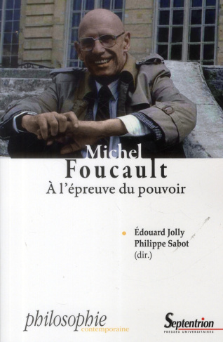 Michel Foucault. A l'épreuve du pouvoir. Vie, sujet, résistance