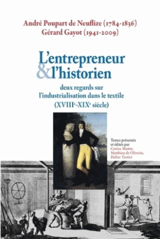 L'entrepreneur et l?historien. Deux regards sur l?industrialisation dans le textile (XVIIIe-XIXe siè